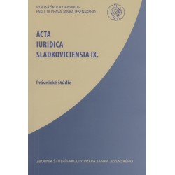 Acta Iuridica Sladkoviciensia IX.