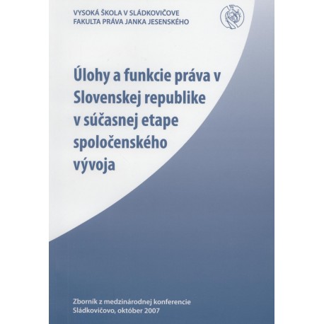 Úlohy a funkcie práva v Slovenskej republike v súčasnej etape spoločenského vývoja