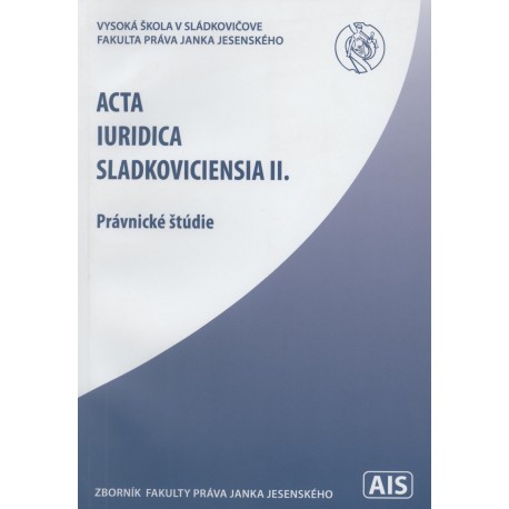 Acta Iuridica Sladkoviciensia II.