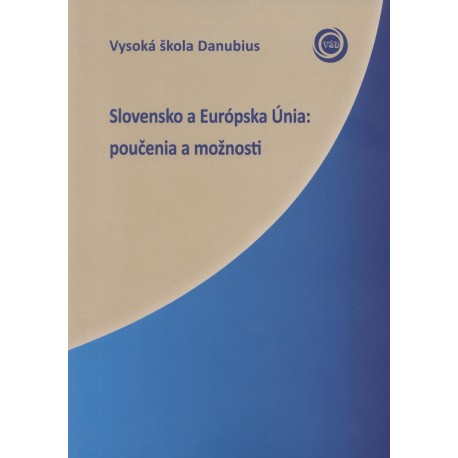 Slovensko a Európska Únia: poučenia a možnosti