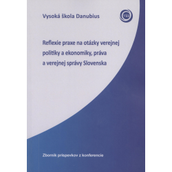 Reflexie praxe na otázky verejnej politiky a ekonomiky, práva a verejnej správy Slovenska