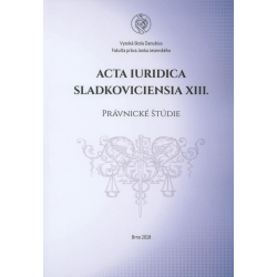 Acta Iuridica Sladkoviciensia XIII.
